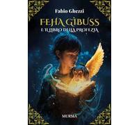 Feha Gìbuss e il libro della profezia