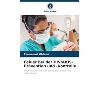 Fehler bei der HIV/AIDS-Prävention und -Kontrolle: Wenn Kunden und nicht Dienstleister die Führung übernehmen