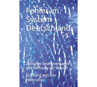 Fehler im System Deutschland: Zwischen Systemversagen und Hoffnung auf Wandel: 1