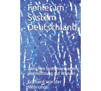 Fehler im System Deutschland: Zwischen Systemversagen und Hoffnung auf Wandel