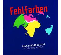 Fehlfarben - Handbuch Für die Welt