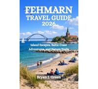 FEHMARN TRAVEL GUIDE 2026: Island Escapes, Baltic Coast Adventures, and Nature Trails