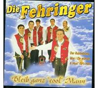 Fehringer,die - Fehringer,die - Bleib Ganz Cool Mann