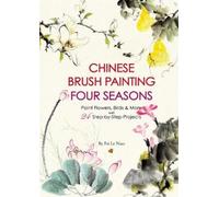 Fei Le Niao Chinese Brush Painting Four Seasons (Tascabile)