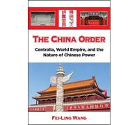 Fei-Ling Wang The China Order (Tascabile)
