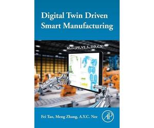 Fei Tao Meng Zhang A.Y.C. Ne Digital Twin Driven Smart Manufacturin (Tascabile)