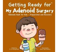 Fei Zheng-Ward Fei Zheng-Ward Getting Ready for My Adenoid Surgery (Tascabile)