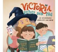 Fei Zheng-Ward Geoffrey Ward Victoria rettet den Tag (Tascabile)