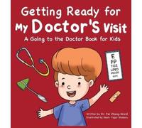 Getting Ready for My Doctor's Visit: A Going to the Doctor Book for Kids