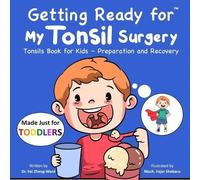 Fei Zheng-Ward Getting Ready for My Tonsil Surgery (Made Just for TO (Tascabile)