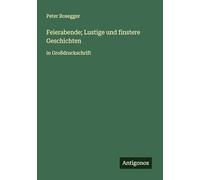 Feierabende; Lustige und finstere Geschichten: in Großdruckschrift