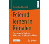Feiernd lernen in Ritualen: Eine empirische Studie von Adventfeiern an öffentlichen Schulen