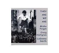 FEIGIN/HULTGREN/SMITH - THEY ARE WE ARE