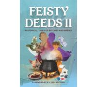 Feisty Deeds II: Historical Tales of Batches and Brews