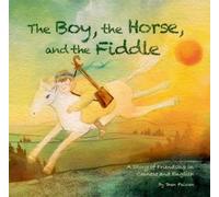 Feiwen Shen The Boy, the Horse, and the Fiddle (Copertina rigida)