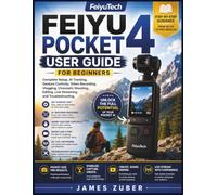 FEIYU POCKET 4 USER GUIDE FOR BEGINNERS: Complete Setup, AI Tracking, Gesture Controls, Video Recording, Vlogging, Cinematic Shooting, Editing, Live Streaming and Troubleshooting