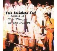 Fela Kuti Anikulapo - Music Is the Weapon of the...