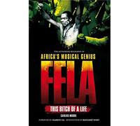 Fela: This Bitch Of A Life