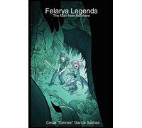 Felarya Legends: The Man from Nowhere