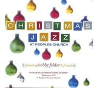 Felder, Bobby & Friends - Christmas Jazz at Peoples Chur