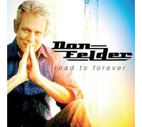 Felder Don - Road To Forever