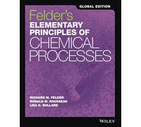 Felder's Elementary Principles of Chemical Processes, Global Edition