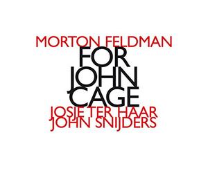 Feldman/ Haar/ Snijders - Morton Feldman: For John Cage