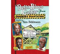 Feldmann, Tom - Tom Feldmann: Delta Blues Guitar From Dockery Plantation