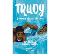 Felecia Tucker Trudy, Swimming Against the Odds (Tascabile)