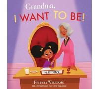 Felecia Williams Grandma, I Want To Be (Copertina rigida)