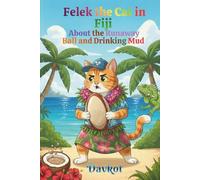 Felek the Cat in Fiji: About the Runaway Ball and Drinking Mud