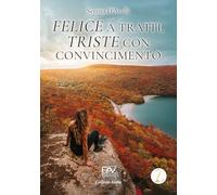 Felice a tratti, triste con convincimento