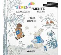 Felice anche se. Ediz. a colori