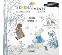 Felice anche se. Ediz. a colori