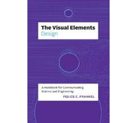 Felice C. Frankel The Visual Elements-Design (Tascabile) Visual Elements