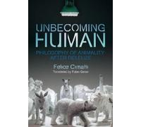 Felice Cimatti Unbecoming Human (Copertina rigida)