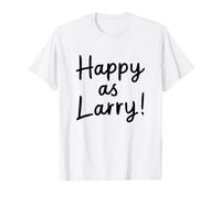 Felice Come Larry Estremamente Felice Maglietta