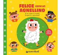 Felice come un agnellino. E tu come ti senti? Scopri le emozioni! Ediz. a colori