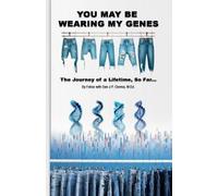Felice Dan J P Ciernia M Ed You May Be Wearing My Genes (Tascabile)