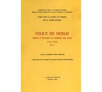 Felice De Merlis prete e notaio in Venezia ed Ayas 1315-1348. Vol.I.
