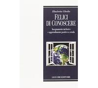 Felice di conoscere. Insegnamento inclusivo e apprendimento positivo a scuola