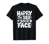 Felice di Vedere Il Tuo Volto Insegnante Torna a Scuola Maglietta