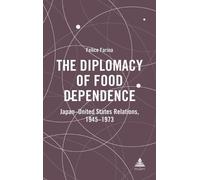 Felice Farina The Diplomacy of Food Dependence (Copertina rigida)