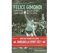 Felice Gimondi. Campione nello sport, campione nella vita