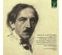 felice lattuada: violin sonatas, 12 piano preludes
