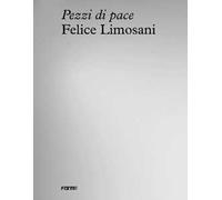 Felice Limosani. Pezzi di pace. Ediz. inglese