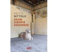 Felice Nittolo. Segni sinopie sequenze. Ediz. illustrata
