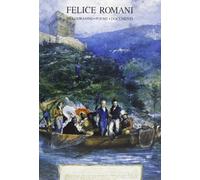 Felice Romani. Melodrammi, poesie, documenti