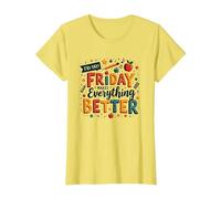 Felice Venerdì Insegnante Friday Rende Tutto Migliore Maglietta, Donna, Limone, 3XL