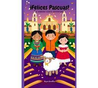 ¡Felices Pascuas!: A Semana Santa Adventure